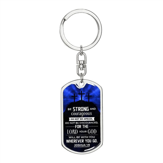 Be Strong & Courageous-Keychain
